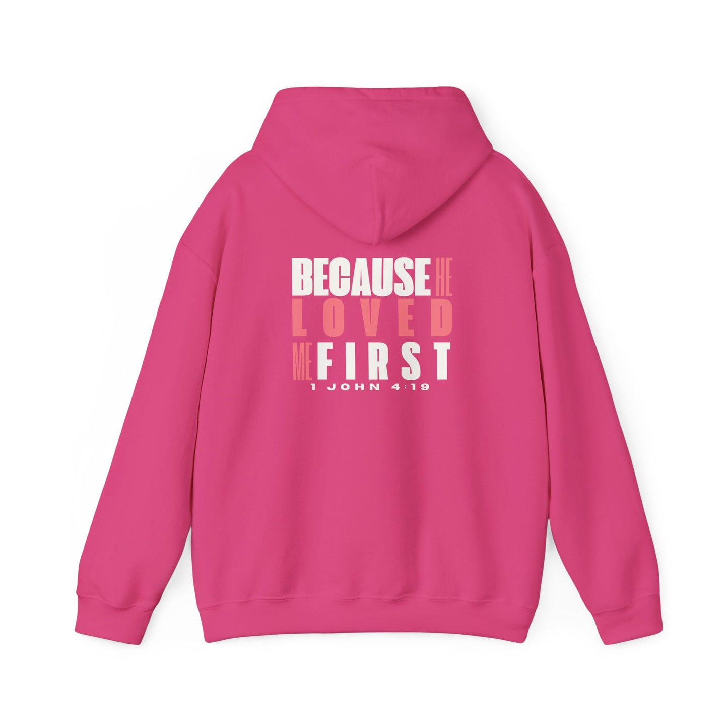 Because He Loved Me First - 1 John 4:19 Hoodie