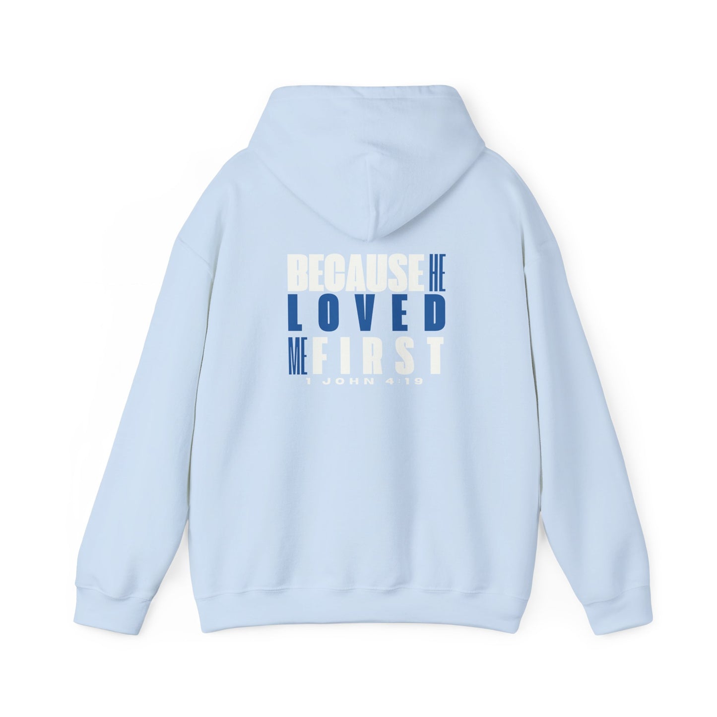 Because He Loved Me First - 1 John 4:19 Hoodie