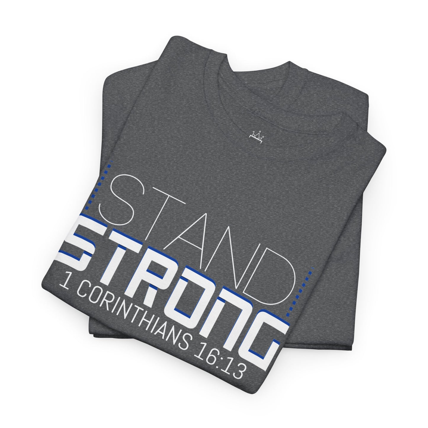 Stand Strong - 1 Corinthians 16:13 Cotton Tee