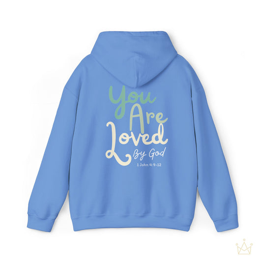 You are Loved - 1 John 4:9-12 Hoodie