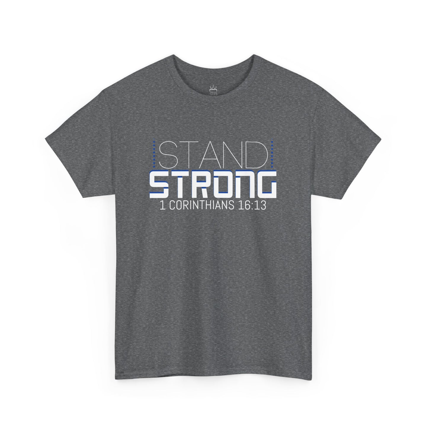 Stand Strong - 1 Corinthians 16:13 Cotton Tee