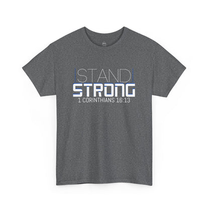 Stand Strong - 1 Corinthians 16:13 Cotton Tee