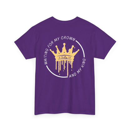 Waiting for My Crown - 2 Timothy 4:8 Cotton Tee (Royal Citizenship)