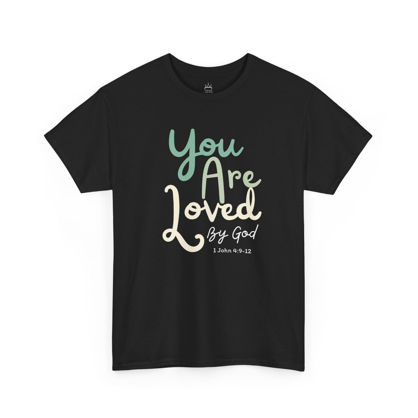 You are Loved - 1 John 4:9-12 Cotton Tee