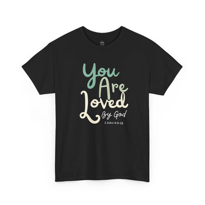 You are Loved - 1 John 4:9-12 Cotton Tee