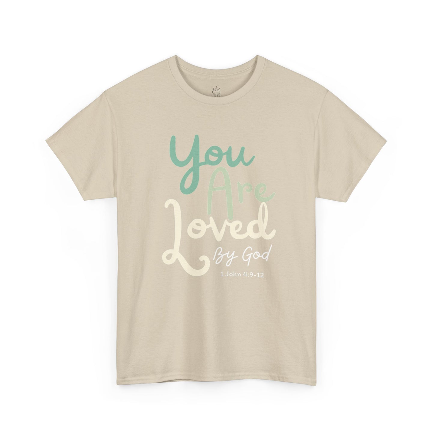 You are Loved - 1 John 4:9-12 Cotton Tee