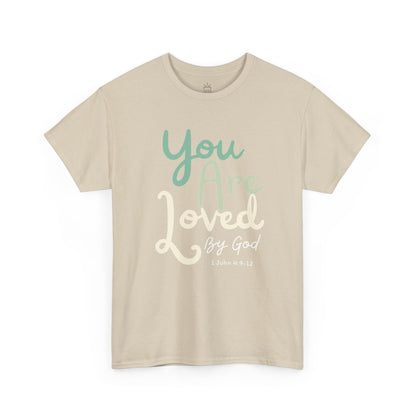 You are Loved - 1 John 4:9-12 Cotton Tee